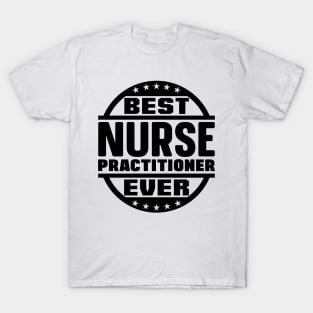 Best Nurse Practitioner Ever T-Shirt